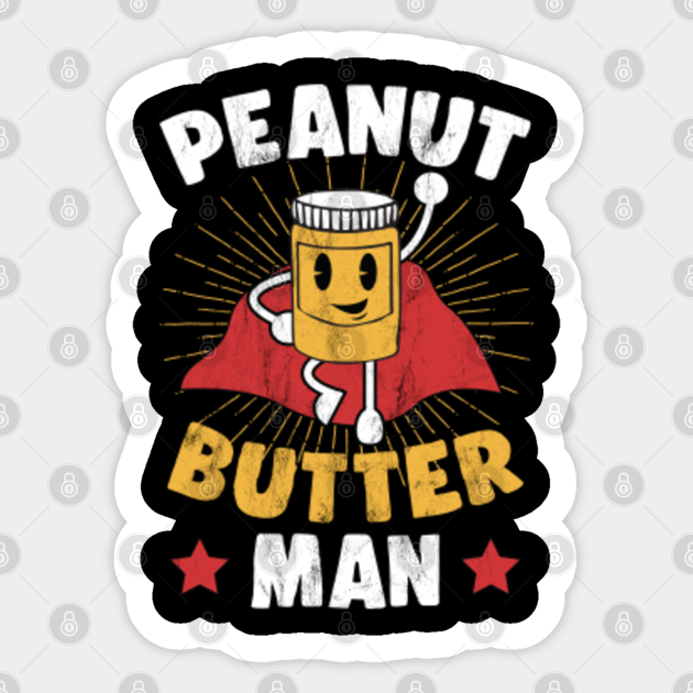 Peanut Butter Man Hero Superhero Cape Save Tasty Sticker TeePublic